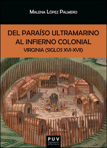 Del Paraiso Ultramarino Al Infierno Colonial, De Lopez Palmero, Malena. Editorial Publicacions De La Universitat De València, Tapa Blanda En Español