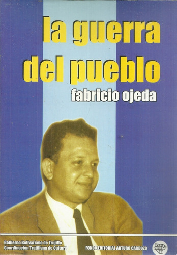 Libro Fabricio Ojeda La Guerra Del Pueblo Izquierda Urd
