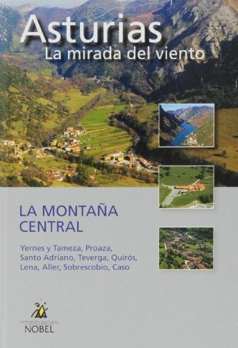 Asturias, La Mirada Del Viento. La Montaãâ±a Central, De Vários Autores. Editorial Ediciones Nobel, Sa, Tapa Dura En Español