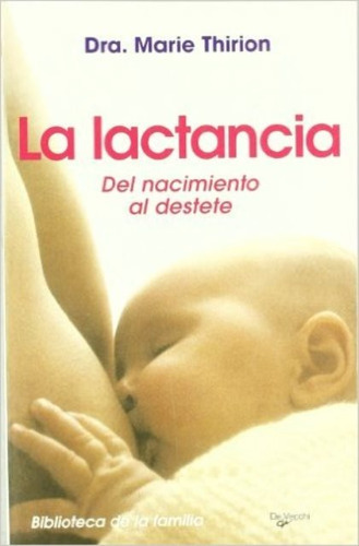 La Lactancia . Del Nacimiento Al Destete, De Thirion Marie. Editorial Vecchi, Tapa Blanda En Español, 1900
