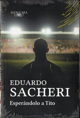 Eduardo Sacheri - Esperandolo A Tito - Cerrado De Origen