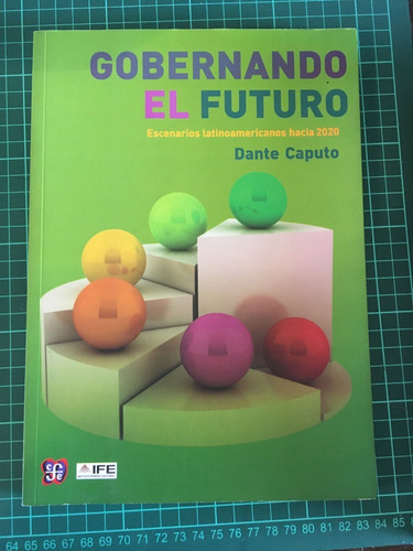 Gobernando El Futuro - Dante Caputo - Ed Fce