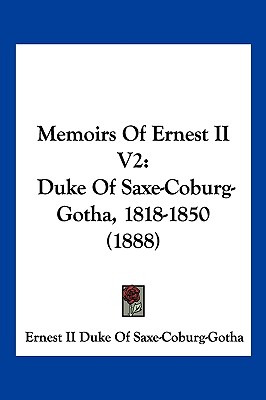 Libro Memoirs Of Ernest Ii V2: Duke Of Saxe-coburg-gotha,...