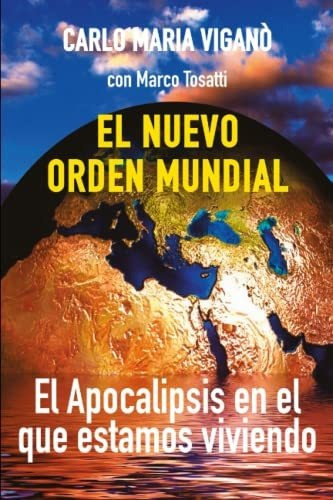 Libro : El Nuevo Orden Mundial El Apocalipsis En El Que...