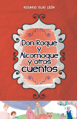 Libro: Don Roque Y Alcornoque Y Otros Cuentos (spanish Editi