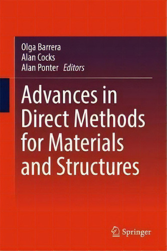 Advances In Direct Methods For Materials And Structures, De Alan Cocks. Editorial Springer International Publishing Ag, Tapa Dura En Inglés