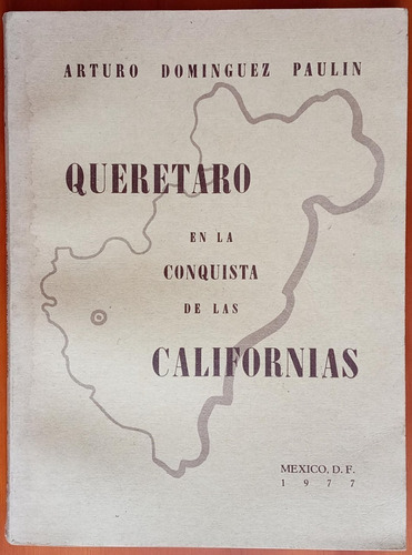 Queretaro En La Conquista De Las Californias