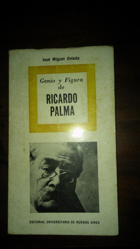 Genio Y Figura De Ricardo Palma / Oviedo 