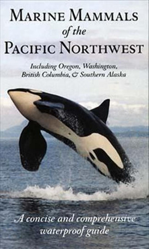 Marine Mammals Of The Pacific Northwest - Pieter Arend Fo...