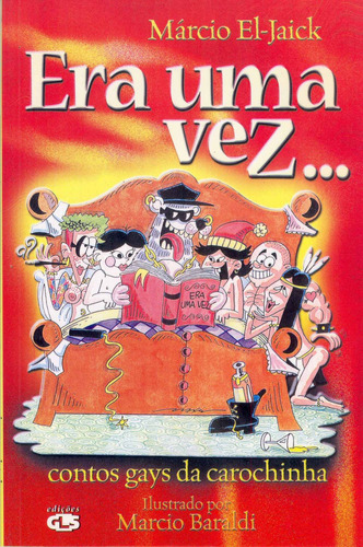 ERA UMA VEZ...: CONTOS GAYS DA CAROCHINHA, de El-Jaick, Márcio Grillo. Editora GLS (SUMMUS), capa mole, edição 1 em português