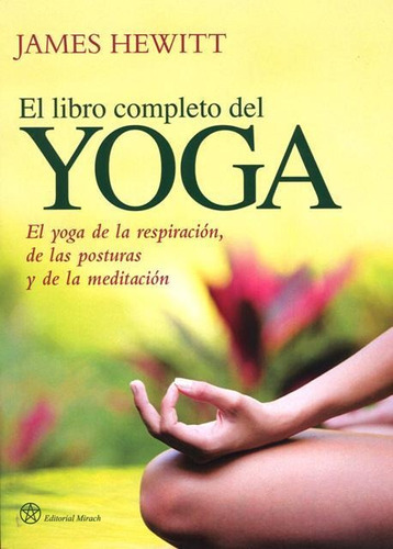 El Libro Completo Del Yoga, James Hewitt, Mirach