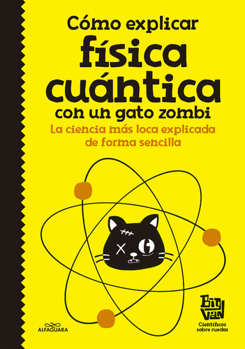 Libro Cã³mo Explicar Fã­sica Cuã¡ntica Con Un Gato Zombi