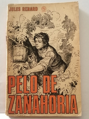 Pelo De Zanahoria/ Jules Renard/ Editorial Quimantu/ 1972