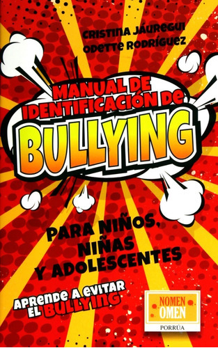 Manual De Identificación De Bullying Para Niños, Niñas Y Adolescentes, De Áuregui, Cristina / Rodríguez, Odette. Editorial Porrúa México, Edición 1, 2014 En Español