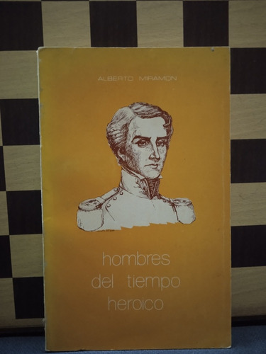 Hombres Del Tiempo Heroico- Alberto Miramón