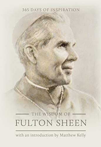 The Wisdom Of Fulton Sheen: 365 Days Of Inspiration, De Fulton J Sheen. Editorial Blue Sparrow, Tapa Dura En Inglés
