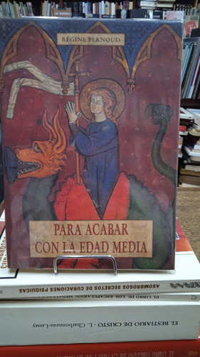 Para Acabar Con La Edad Media - Regine Pernoud