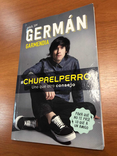 Libro #chupaelperro - Hola Soy Germán - Germán Garmendia