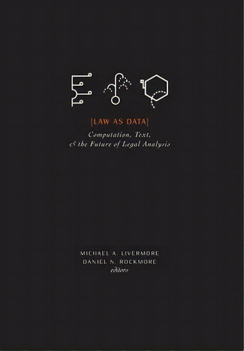 Law As Data : Computation, Text, & The Future Of Legal Analysis, De Michael A Livermore. Editorial Santa Fe Institute Of Science, Tapa Dura En Inglés