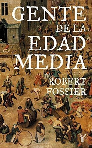 Gente de la Edad Media, de Fossier, Robert. Editorial Taurus, tapa blanda en español