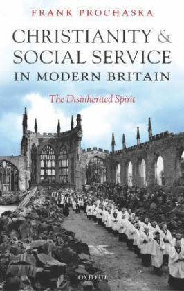 Christianity And Social Service In Modern Britain : The D...