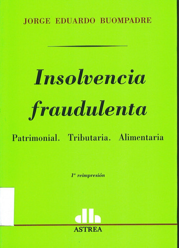 Insolvencia Fraudulenta, De Buompadre. Editorial Astrea En Español