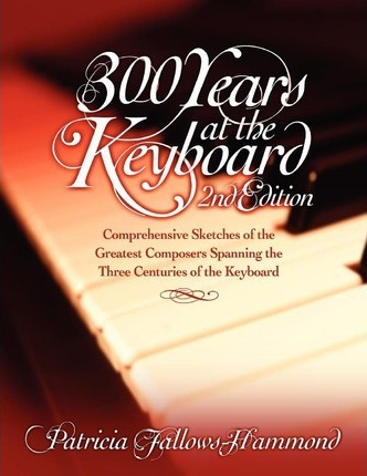 Libro 300 Hundred Years At The Keyboard - 2nd Edition - P...