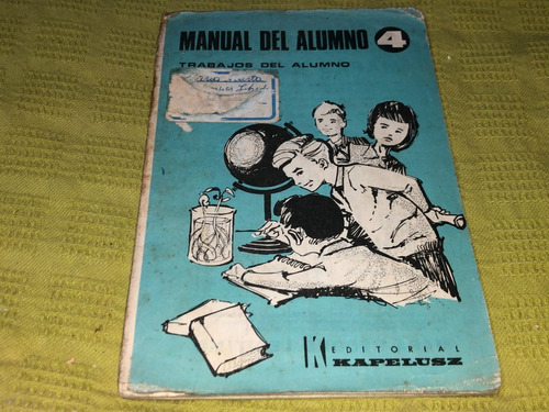 Manual Del Alumno 4, Trabajos Del Alumno - Kapelusz