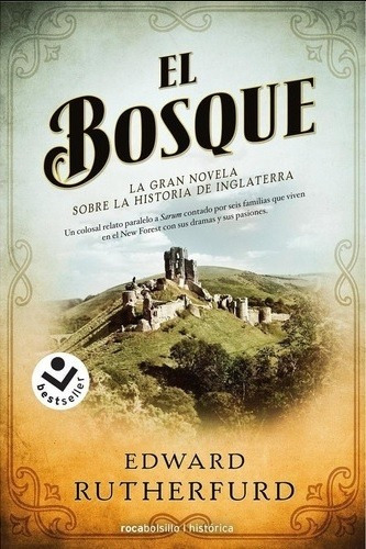 BOSQUE, EL - EDWARD RUTHERFURD, de Edward Rutherfurd. Editorial Roca Bolsillo en español