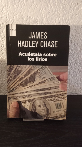 Acuéstala Sobre Los Lirios - James Hadley Chase