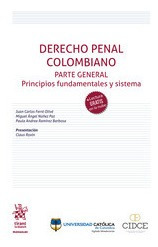El Derecho Penal Colombiano. Parte General. Principios Funda