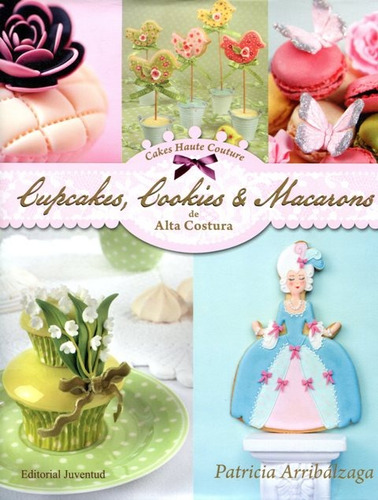 Cupcakes , Cookies (td) Y Macarons De Alta Costura