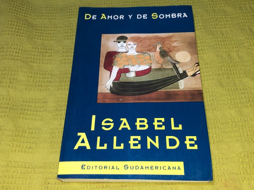 De Amor Y De Sombra - Isabel Allende - Sudamericana