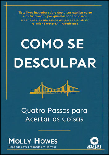 Como Se Desculpar: Quatro Passos Para Acertar As Coisas, De Molly Howes. Alta Life Editora - Alta Books, Capa Mole Em Português