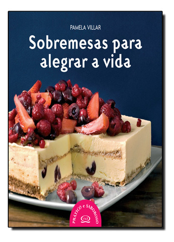 Sobremesas Para Alegrar A Vida, De Pamela Villar., Vol. 1. Editorial Vergara & Riba, Capa Dura Em Português