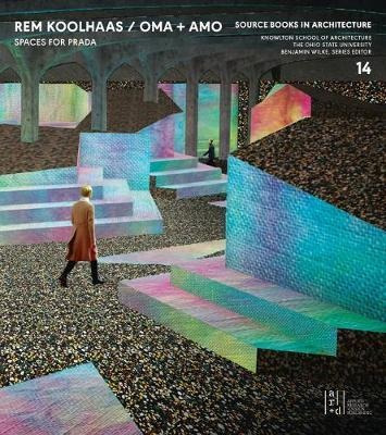 Rem Koolhaas, Oma + Amo / Spaces For Prada - Benjamin Wilke