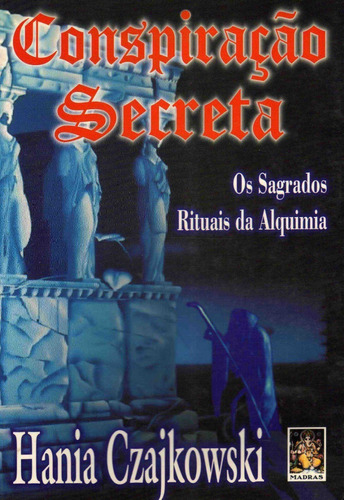 Livro Conspiração Secreta - Os Sagrados Rituais Da Alquimia