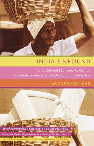 India Unbound: The Social And Economic Revolution From Independence To The Global Information Age, De Das, Gurcharan. Editorial Anchor, Tapa Blanda En Inglés