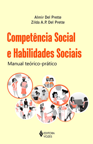 Competência social e habilidades sociais: Manual teórico-prático, de A. P. Del Prette, Zilda. Editora Vozes Ltda., capa mole em português, 2017