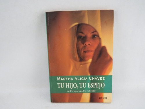 L7830 Martha Alicia Chavez -- Tu Hijo Tu Espejo