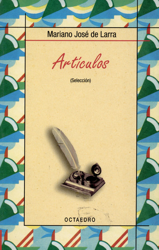 Articulos (seleccion), De Mariano José De Larra. Editorial Octaedro, Tapa Blanda, Edición 1 En Español, 2005