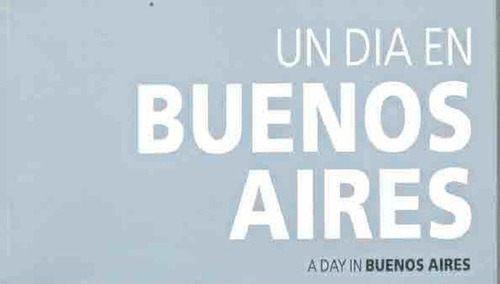 Libro - Un Dia En Buenos Aires - Santiago Melazzini