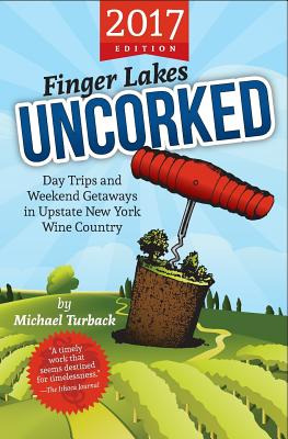 Libro Finger Lakes Uncorked: Day Trips And Weekend Getawa...
