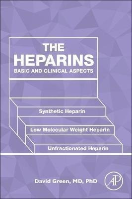 The Heparins : Basic And Clinical Aspects - David Green