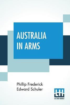 Libro Australia In Arms : A Narrative Of The Australasian...