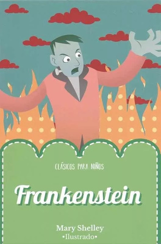 Clásicos Para Niños Ilustrado - Frankenstein