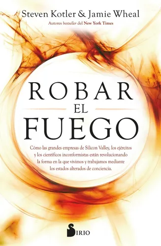 Robar El Fuego - Steven Kotler - Sirio - Libro
