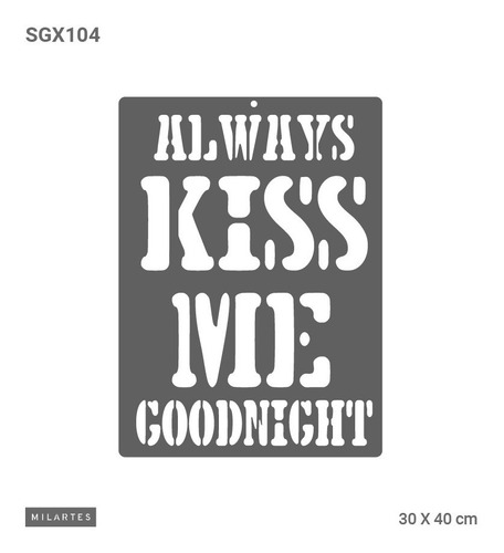 Mil Artes - Stencil Kiss Me Goodnight - 30 X40cm - Sgx104