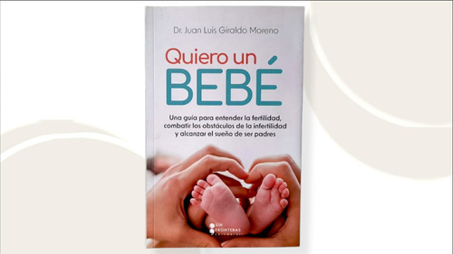 Quiero Un Bebé  ( Libro Nuevo Y Original )