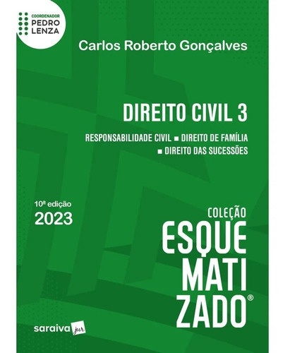 Direito Civil Esquematizado - Vol. 3 - 10ª Edição 2023, De Carlos Roberto Gonçalves. Editora Saraiva Jur, Capa Mole, Edição 10 Em Português, 2023